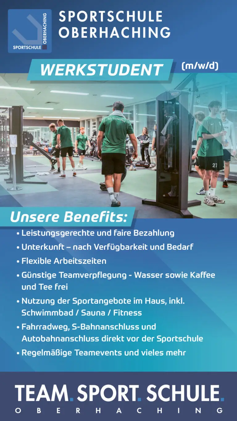 Stellenanzeige der Sportschule Oberhaching für eine Werkstudentenstelle (m/w/d). Das Bild zeigt ein Fitnessstudio mit mehreren Personen beim Training. Oben das Logo der Sportschule, darunter "Werkstudent" hervorgehoben. Ein Abschnitt listet Benefits wie leistungsgerechte Bezahlung, Unterkunft, flexible Arbeitszeiten, kostenlose Getränke, Nutzung von Sportangeboten, gute Verkehrsanbindung und regelmäßige Teamevents. Unten die Aufschrift "Team. Sport. Schule. Oberhaching".