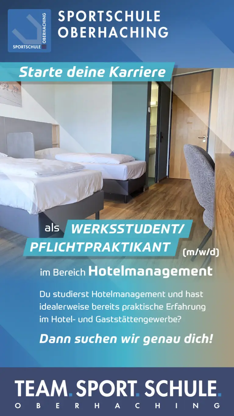 Werbung der Sportschule Oberhaching für eine Stelle als Werkstudent oder Pflichtpraktikant im Bereich Hotelmanagement. Bild zeigt ein modern eingerichtetes Zimmer mit zwei Betten, Schreibtisch und Stuhl. Text: "Starte deine Karriere als Werkstudent/Pflichtpraktikant (m/w/d) im Bereich Hotelmanagement. Du studierst Hotelmanagement und hast idealerweise bereits praktische Erfahrung im Hotel- und Gaststättengewerbe? Dann suchen wir genau dich!