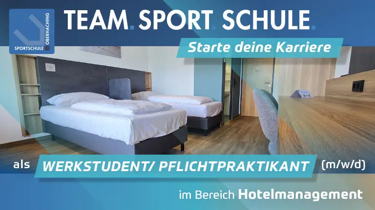 Anzeige der "Team Sport Schule", die zur Karriere in der Hotellerie ermutigt. Im Hintergrund ist ein Hotelzimmer mit zwei Einzelbetten und Holzboden abgebildet. Text: "Starte deine Karriere als Werkstudent/Pflichtpraktikant (m/w/d) im Bereich Hotelmanagement". Logo der Sportschule Oberhaching oben links.