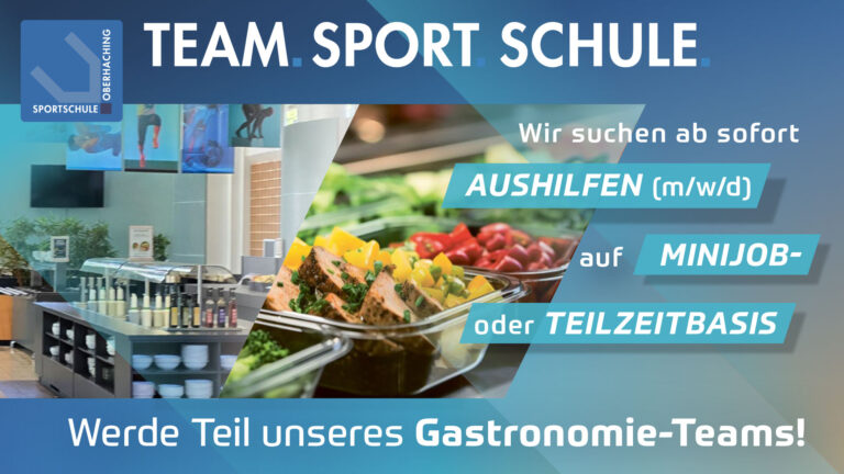 Rekrutierungsanzeige der Sportschule Oberhaching mit einer Essens-Ausgabe und Salatbar im Hintergrund. Text informiert über die Suche nach Aushilfen (m/w/d) auf Minijob- oder Teilzeitbasis im Gastronomiebereich. Oben links ein Logo der Sportschule.