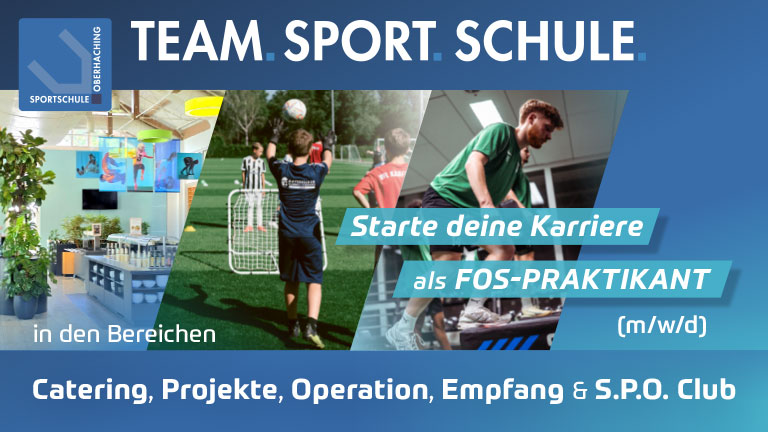 Werbebanner der Sportschule Oberhaching f&uuml;r ein FOS-Praktikum. Oben steht &bdquo;TEAM. SPORT. SCHULE.&ldquo;. Darunter sind drei Bilder zu sehen: ein Empfangsbereich, eine Person auf einem Sportplatz und ein Trainer bei der Arbeit mit einem Sportler. Ein t&uuml;rkisfarbener Schriftzug lautet &bdquo;Starte deine Karriere als FOS-PRAKTIKANT (m/w/d)&ldquo;. Unten steht: &bdquo;in den Bereichen Catering, Projekte, Operation, Empfang & S.P.O. Club&ldquo;. Links oben befindet sich das Logo der Sportschule Oberhaching.
